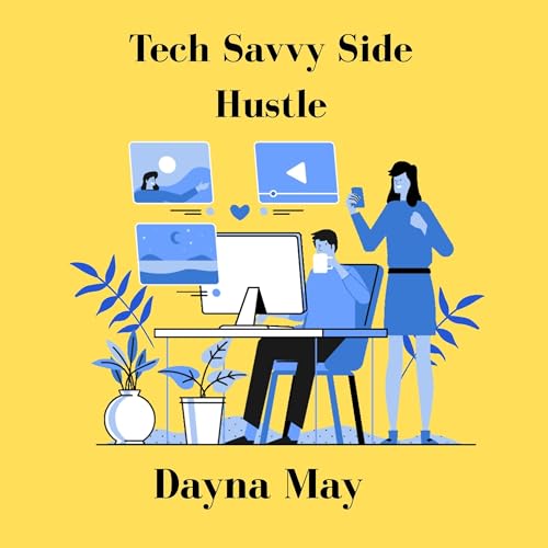 Tech Savvy Side Hustle by Dayna May