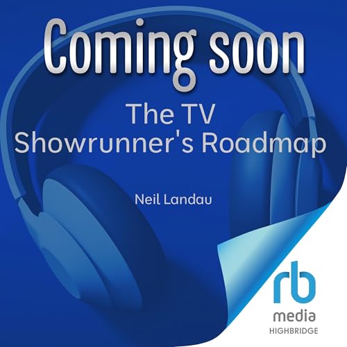 The TV Showrunner's Roadmap by Neil Landau