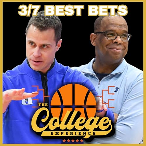 College Basketball Best Bets For March 7th | The College Experience: Basketball (Ep. 1089) by Unknown