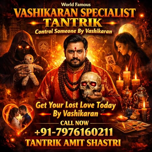 Top Tantra And Vashikaran Specialist Baba +91-7976160211 by Amit Shastri 