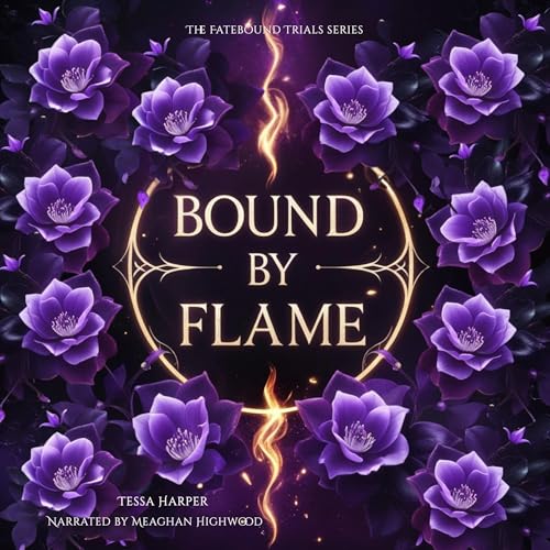 Bound By Flame: A Why Choose Dark Academia Romantasy by Tessa Harper