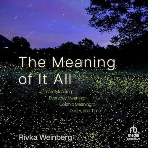 The Meaning of It All by Rivka Weinberg