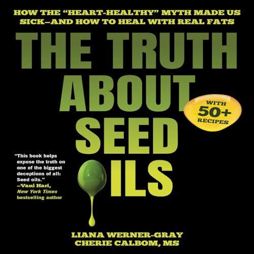 Truth About Seed Oils