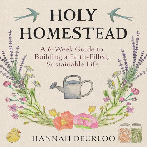 Holy Homestead by Hannah Deurloo