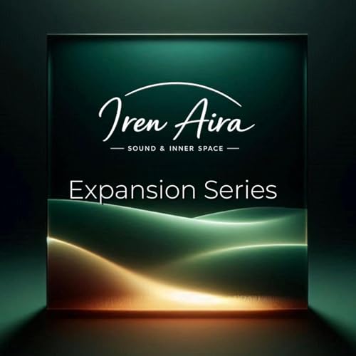 Expansion Series — Ambient Music for Clarity & Expansion by Iren Aira