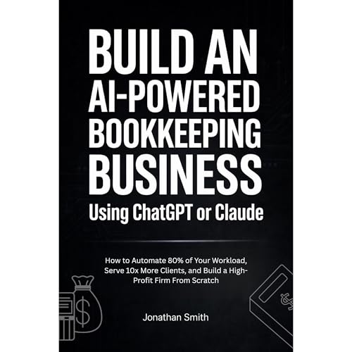 Build An AI-Powered Bookkeeping Business Using ChatGPT or Claude