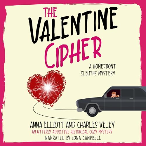The Valentine Cipher: A Homefront Sleuths Mystery