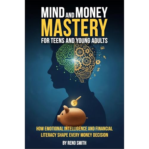 Mind and Money Mastery for Teens and Young Adults