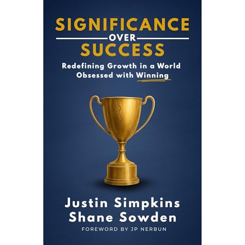 Significance Over Success by Justin Simpkins