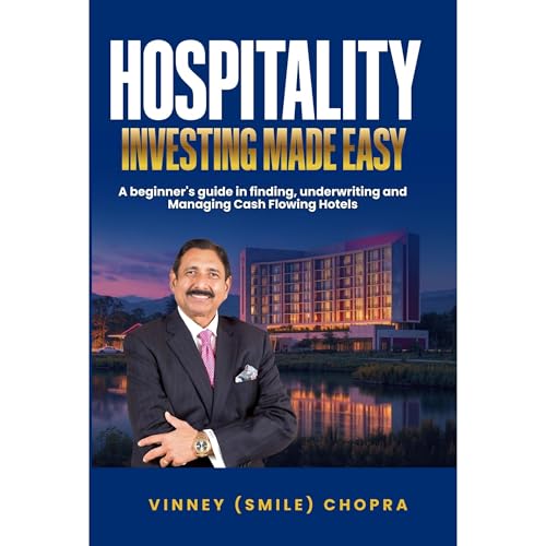 Hospitality Investing Made Easy by Vinney (Smile) Chopra by Vinney Chopra