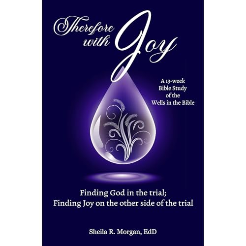 Therefore with Joy by Sheila R. Morgan EdD