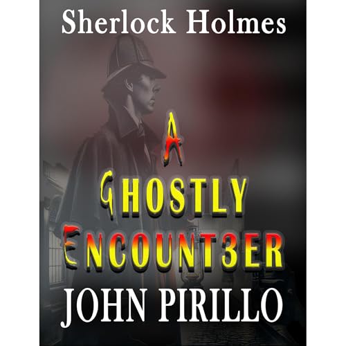 Sherlock Holmes, A Ghostly Encounter by John Pirillo