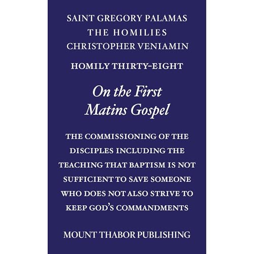 Homily Thirty-Eight "On the Commissioning of the Disciples" by St. Gregory Palamas