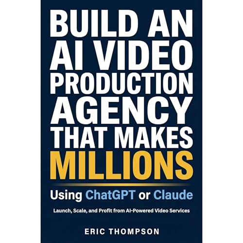 Build an AI Video Production Agency That Makes Millions Using ChatGPT or Claude