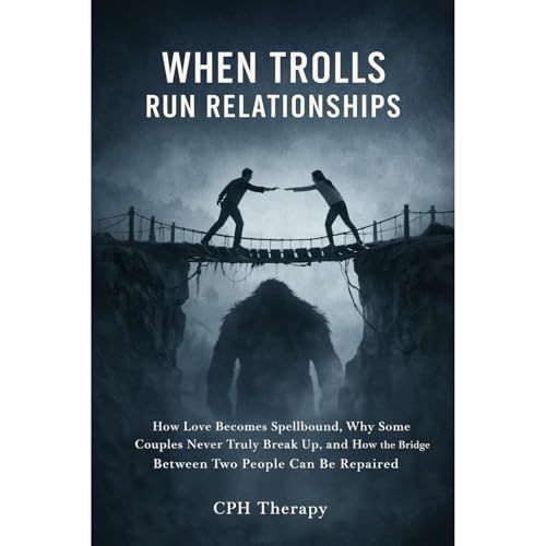When Trolls Run Relationships