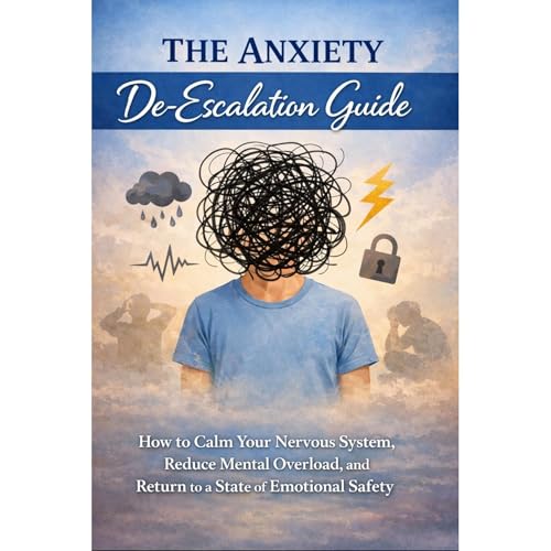 The Anxiety De-Escalation Guide