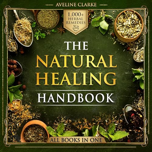 The Natural Healing Handbook: 1,000+ Powerful Head-to-Toe Herbal Remedies
