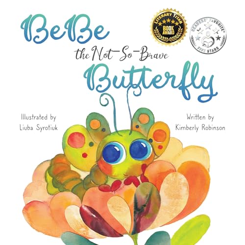 BeBe the Not-So-Brave Butterfly by Kimberly Robinson