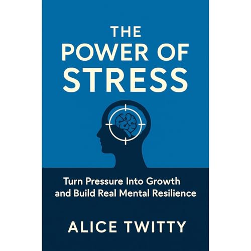 The Power of Stress by Alice Twitty