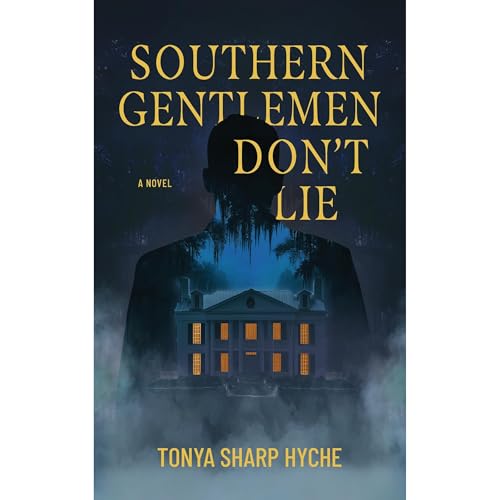Southern Gentlemen Don't Lie by Tonya Sharp Hyche