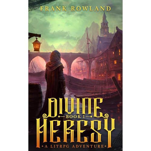 Divine Heresy 1: A LitRPG Adventure by Frank Rowland