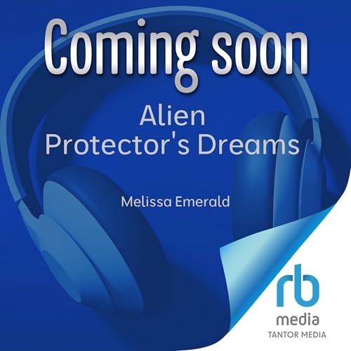 Alien Protector's Dreams by Melissa Emerald