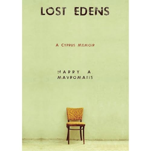 LOST EDENS: A Cyprus Memoir by HARRY A. MAVROMATIS