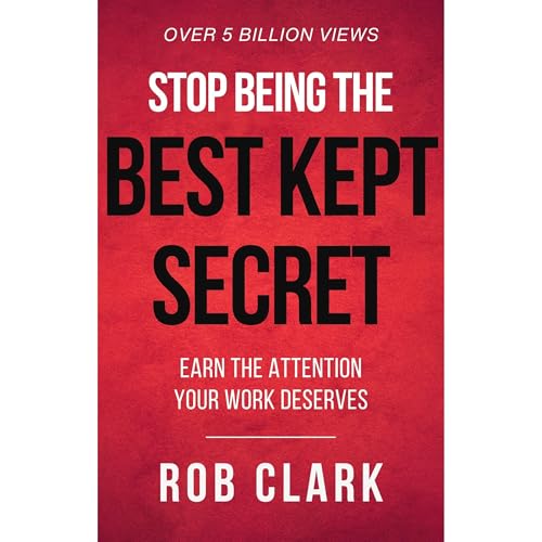 Stop Being the Best Kept Secret by Rob Clark