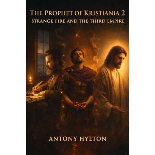 THE PROPHET OF KRISTIANIA 2 Strange Fire and the Third Empire