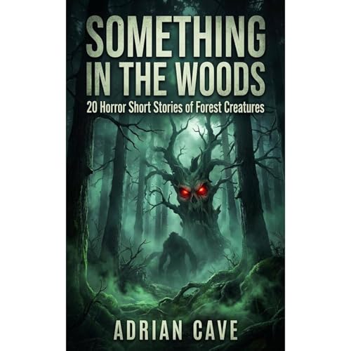 Something in the Woods by Adrian Cave