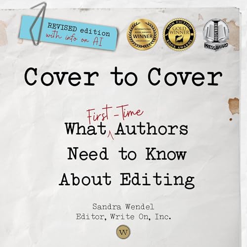 Cover to Cover: What First-Time Authors Need to Know About Editing (Revised Edition)