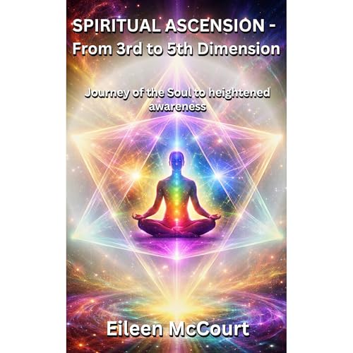 Spiritual Ascension - From 3rd to 5th Dimension