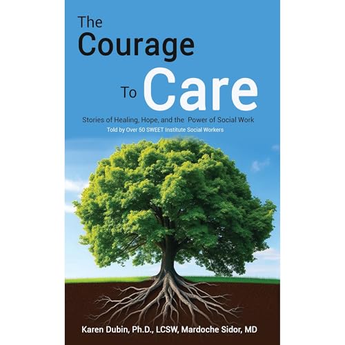 The Courage to Care by Karen Dubin