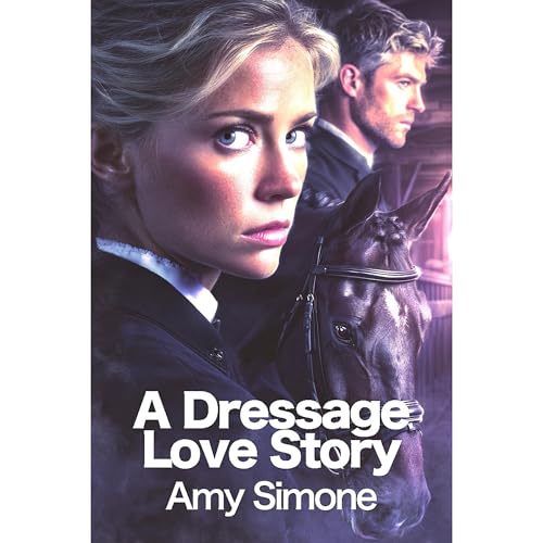 A Dressage Love Story by Amy Simone