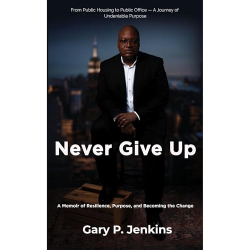 Never Give Up by Gary Jenkins
