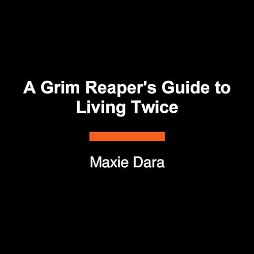 A Grim Reaper's Guide to Living Twice