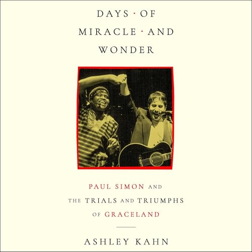 Days of Miracle and Wonder by Ashley Kahn