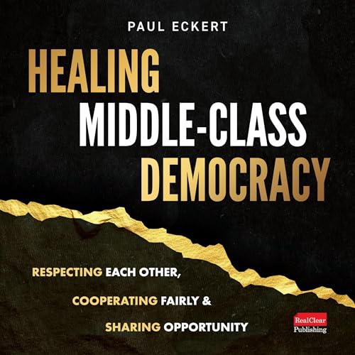 Healing Middle-Class Democracy by Paul Eckert