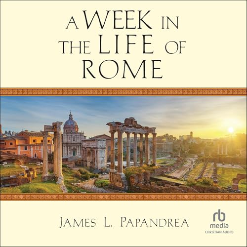A Week in the Life of Rome