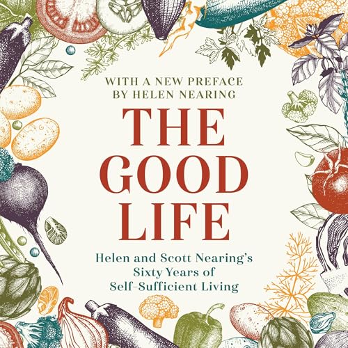 The Good Life by Scott Nearing