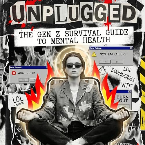 Unplugged: The Gen Z Survival Guide to Mental Health