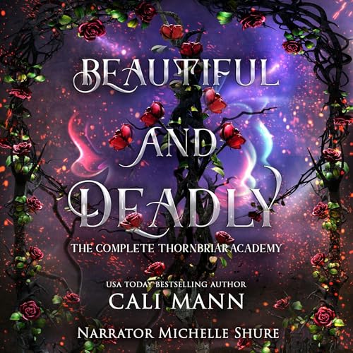 Beautiful and Deadly: The Complete Thornbriar Academy