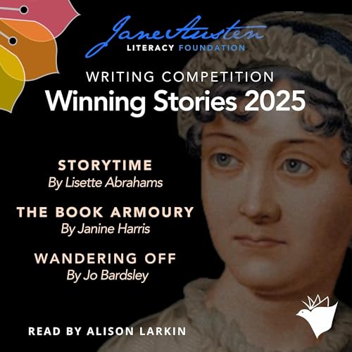 Jane Austen Literacy Foundation Writing Competition Winning Stories 2025 by Lisette Abrahams