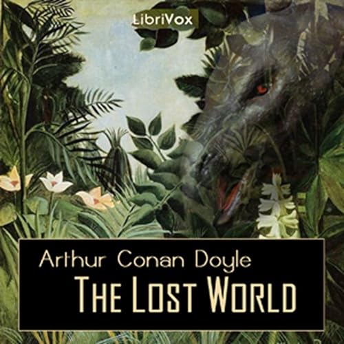 The Lost World by Sir Arthur Conan Doyle.