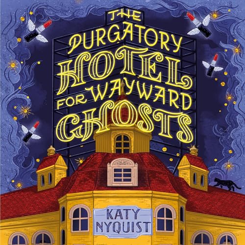 The Purgatory Hotel for Wayward Ghosts by Katy Nyquist