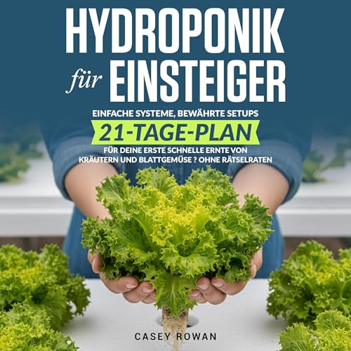 Hydroponik für Einsteiger by Casey Rowan