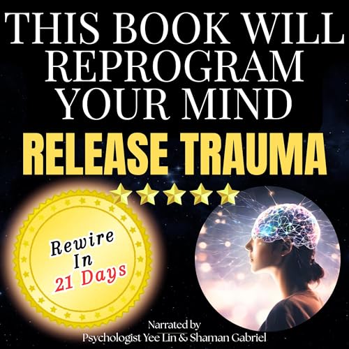 This Book Will Reprogram Your Mind to Release Trauma