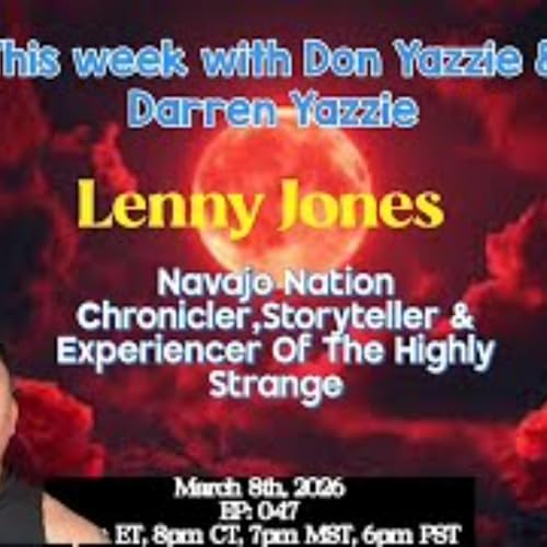 Don't Whistle At Night - Navajo Nation Chronicler, Storyteller & Experiencer with Lenny Jones by Unknown