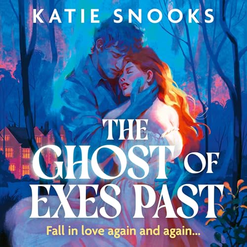 The Ghost of Exes Past by Katie Snooks