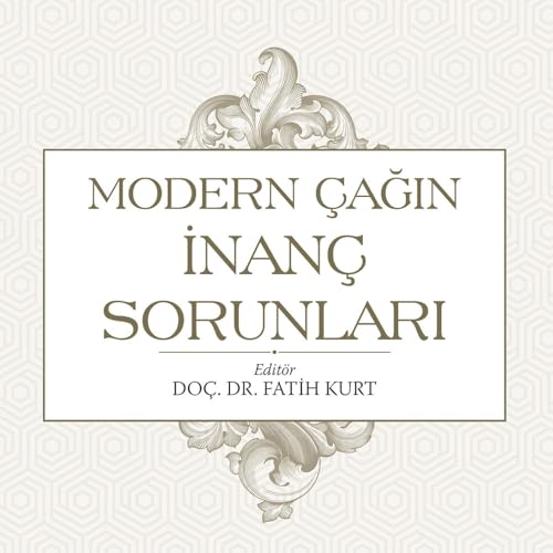 Modern Çağın İnanç Sorunları